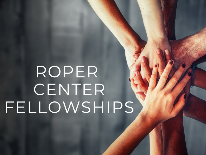 Roper Fellowships Now Accepting Applications Roper Center For Public Opinion Research 